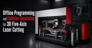 Offline programming and collision simulation for 3D five-axis laser cutting